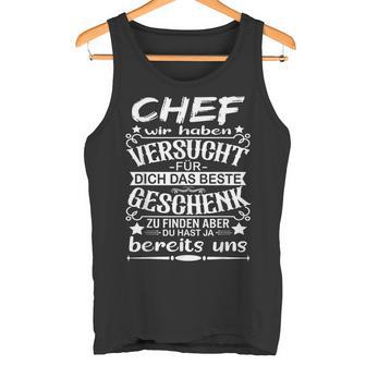 Chef Wir Habenersucht Für Dich Das Beste Zu Finden Tank Top - Geschenkecke