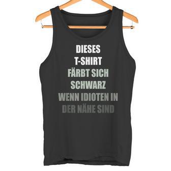 Colour Yourself Schwarz Wenn Idioten Im Nähe Sind Tank Top - Geschenkecke