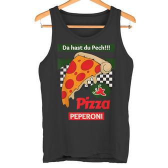 Da Hast Du Pech Pizza Peperoni Tank Top - Geschenkecke