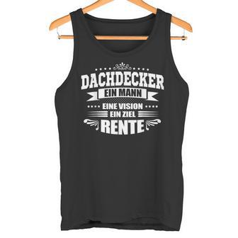 Dachdecker Ein Mann Ein Ziel- Pension Entrance Tank Top - Geschenkecke