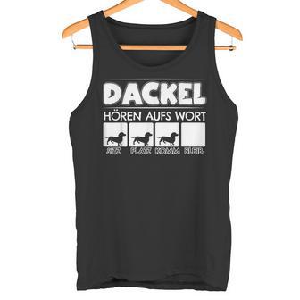 Dachshund Hören Aufs Wort Dachshund Rauhaardackel Dwarf Dachshund Tank Top - Geschenkecke