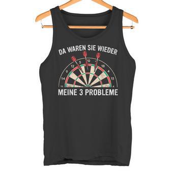 Dart Da Waren Sie Wieder Meine 3 Probleme Darts Tank Top - Geschenkecke