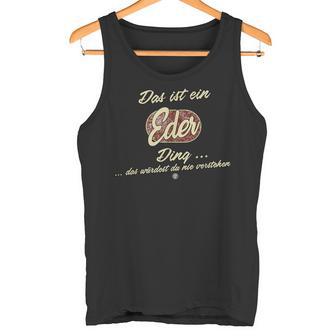 Das Ist Ein Eder Ding Family Eder S Tank Top - Geschenkecke