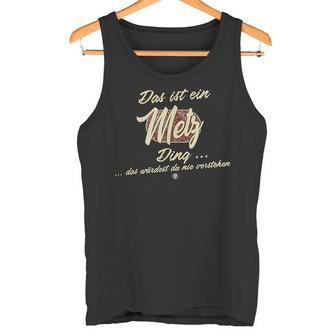 Das Ist Ein Metz Ding Family Metz Tank Top - Geschenkecke