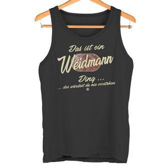 Das Ist Ein Weidmann Ding Lustiges Familie Weidmann Tank Top - Geschenkecke