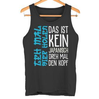 Das Ist Kein Japanisch Dreh Mal Den Kopf German Langu Tank Top - Seseable