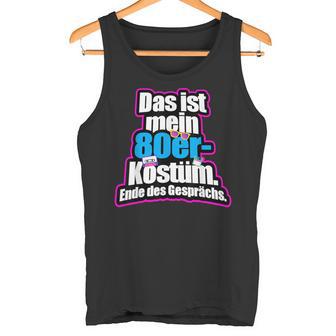 Das Ist Mein 80S Costume Retro Outfit 80S 80S Party S Tank Top - Geschenkecke