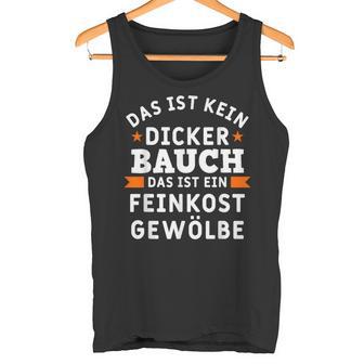 Das Ist Nein Dicker Bauch Das Ist Ein Feinkost Arched S Tank Top - Geschenkecke