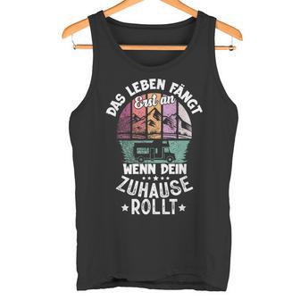 Das Leben Fängt An Wenn Zuhause Rollt Camping Caravan Tank Top - Geschenkecke