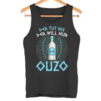 Der Tut Nichts Der Will Nur Ouzo Tank Top - Geschenkecke