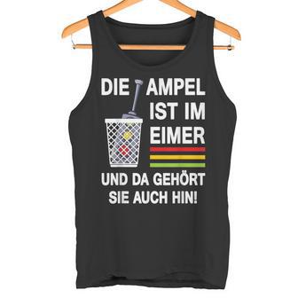 Die Ampel Ist Im Eimer Rücktritt Die Ampel Muss Weg German Tank Top - Geschenkecke