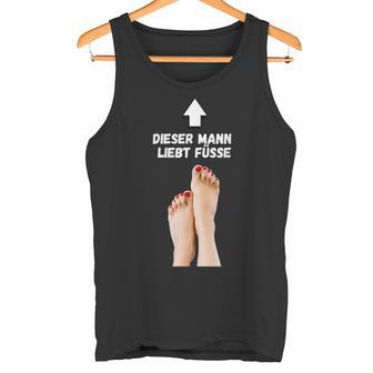 Dieser Mann Liebt Füße Fußfetisch Für Mann Tank Top - Geschenkecke