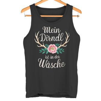 Dirndl Replacement Mein Dirndl Ist In Der Wäsche Tank Top - Geschenkecke