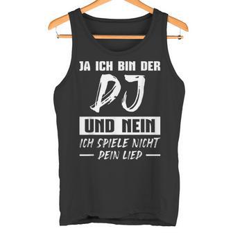 Discjockey Ich Spiel Nicht Dein Song Dj Tank Top - Geschenkecke