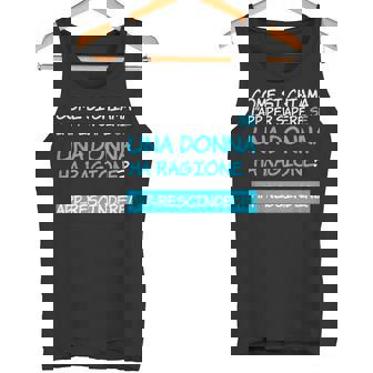 Divertenti Una Donna Ha Sempre Ragione Frasi Regalo Canotta - Novitaregali