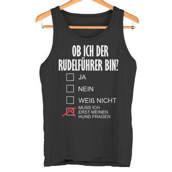 Dog Holder Ob Ich Der Rudelführer Bin I'm The Rudelführer Bin Tank Top - Geschenkecke