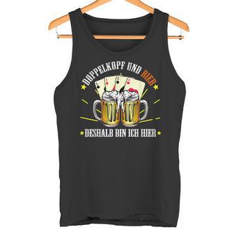 Doppelkopf And Bier Deshalb Bin Ich Hier Doppelkopf Tank Top - Geschenkecke