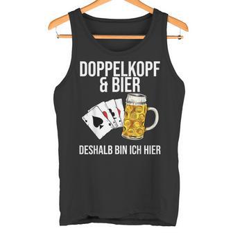 Doppelkopf Und Bier Da Bin Ich Hier Tank Top - Geschenkecke