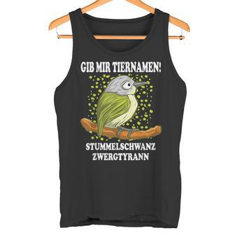 Dwarf Tyrann I Ornitology Bird Animal Name Fun Tank Top - Geschenkecke