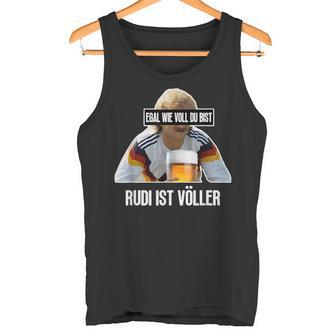 Egal Wieoll Du Bist Rudi Istöller Tank Top - Geschenkecke