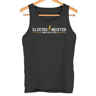 Elektromeister Prüfung Elektro Meisterprüfung Unter Strom Tank Top - Geschenkecke