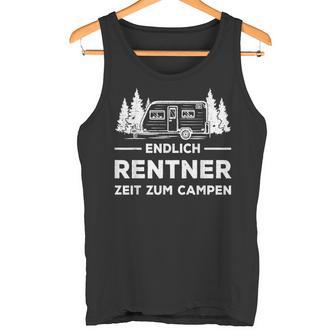 Endlich Rentner Zeit Zum CampingRetirement Camping Tank Top - Geschenkecke