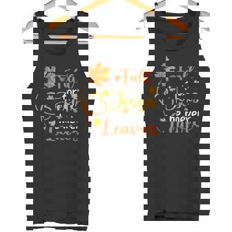 Fall For Jesus He Never Leaves Leaves Autumn Tank Top - Monsterry