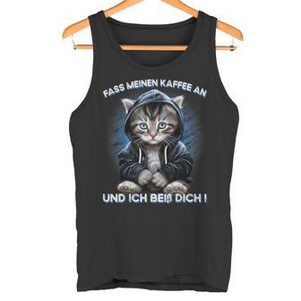 Fass Meinen Kaffee An Und Ich Beißdich Tank Top - Geschenkecke