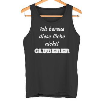 Football Nürnberg Ich Bereue Diese Liebe Nicht Cluberer Fans Red Tank Top - Geschenkecke