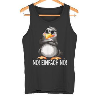 With Cute Penguin Bevor Du Fragst Nein Nö Tank Top - Geschenkecke