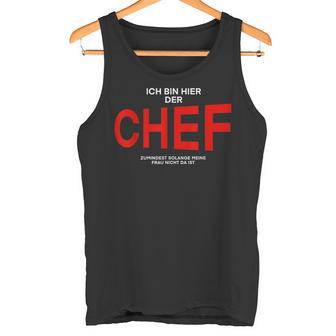 Manager Ich Bin Hier Der Chef Tank Top - Geschenkecke