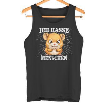 Hamster Meme Based Ich Hasse Menschen Tank Top - Geschenkecke