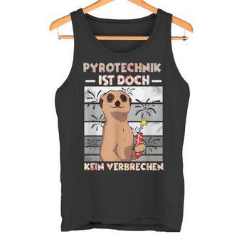 Pyrotechnik Ist Doch Keinerbrechen Feuerwerk Tank Top - Seseable