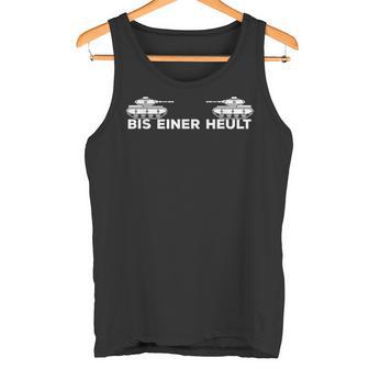 Gaming Bis Einer Heult Tank Driver Gamer Sayings S Tank Top - Geschenkecke