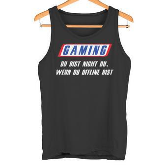 With ‘Gaming Du Bist Nicht Du Wenn Du Offline Bist’ Print Tank Top - Geschenkecke