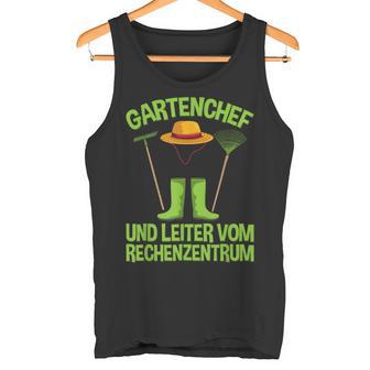 Gartenchef Und Leiterom Rechenzentrum Hobbygärtner Garten Tank Top - Geschenkecke