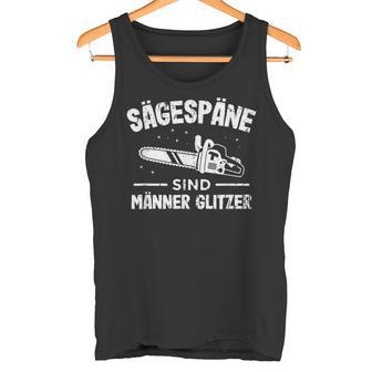 Glitter Chainsaw Lumberjack With Sägespäne Sind Männer Tank Top - Geschenkecke