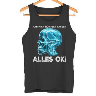 Hab Mich Röntgen Lassen Alles Ok X-Ray Bird Tank Top - Geschenkecke