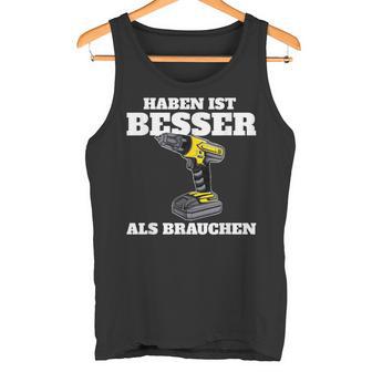 Haben Ist Besser Als Bauch Tank Top - Geschenkecke