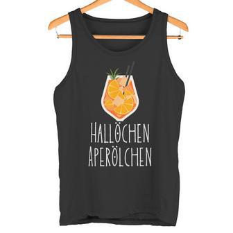 Hallöchen Aperölchen Holy Aperollin Spritz Aperoly Aperoli Tank Top - Geschenkecke