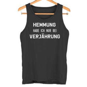 'Hemmung Habe Ich Nur Beierjährung State Sexamen Jura Tank Top - Geschenkecke