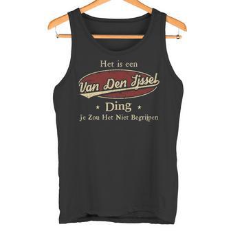 Het Is Een Van Den Ijssel Ding Je Zou Het Niet Begrijpen Gepersonaliseerde Achternaam Op Tank Top - Thegiftio UK