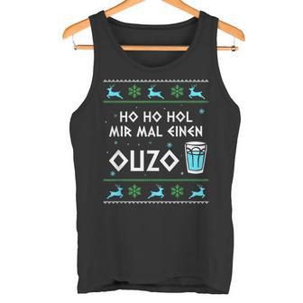 Ho Ho Hol Mir Mal Einen Ouzo Ugly Christmas Outfit Tank Top - Geschenkecke