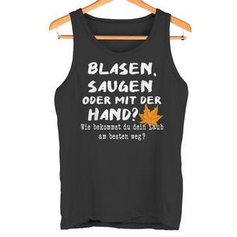 Hobby Gardener Blasgen Sugen Oder Mit Der Hand Tank Top - Geschenkecke