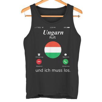 With Hungary Ruft Und Ich Muss Los Hungary Flag Tank Top - Geschenkecke