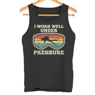 Ich Arbeite Gut Unter Druck I Work Well Under Pressure Tank Top - Geschenkecke