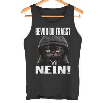 Ich Bevor Du Fragst Nein Tank Top - Geschenkecke