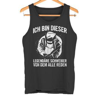 Ich Bin Dieser Legendär Ich Bin Dieser Legendary Welding Tank Top - Geschenkecke