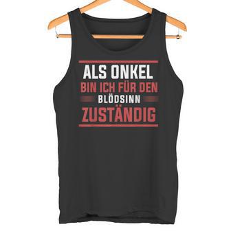 Ich Bin Für Den Blödsinn Responsible Ich Bin Für Den Tank Top - Geschenkecke