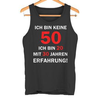 Ich Bin Keine 50 Jahre Ich Bin 20 Mit 30 Jahre Erleben I'm Not 50 Years I'm 2 Tank Top - Geschenkecke